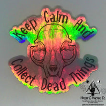 Load image into Gallery viewer, Keep Calm & Collect Dead Things Holographic Sticker