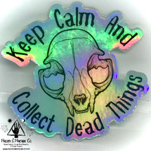 Load image into Gallery viewer, Keep Calm & Collect Dead Things Holographic Sticker