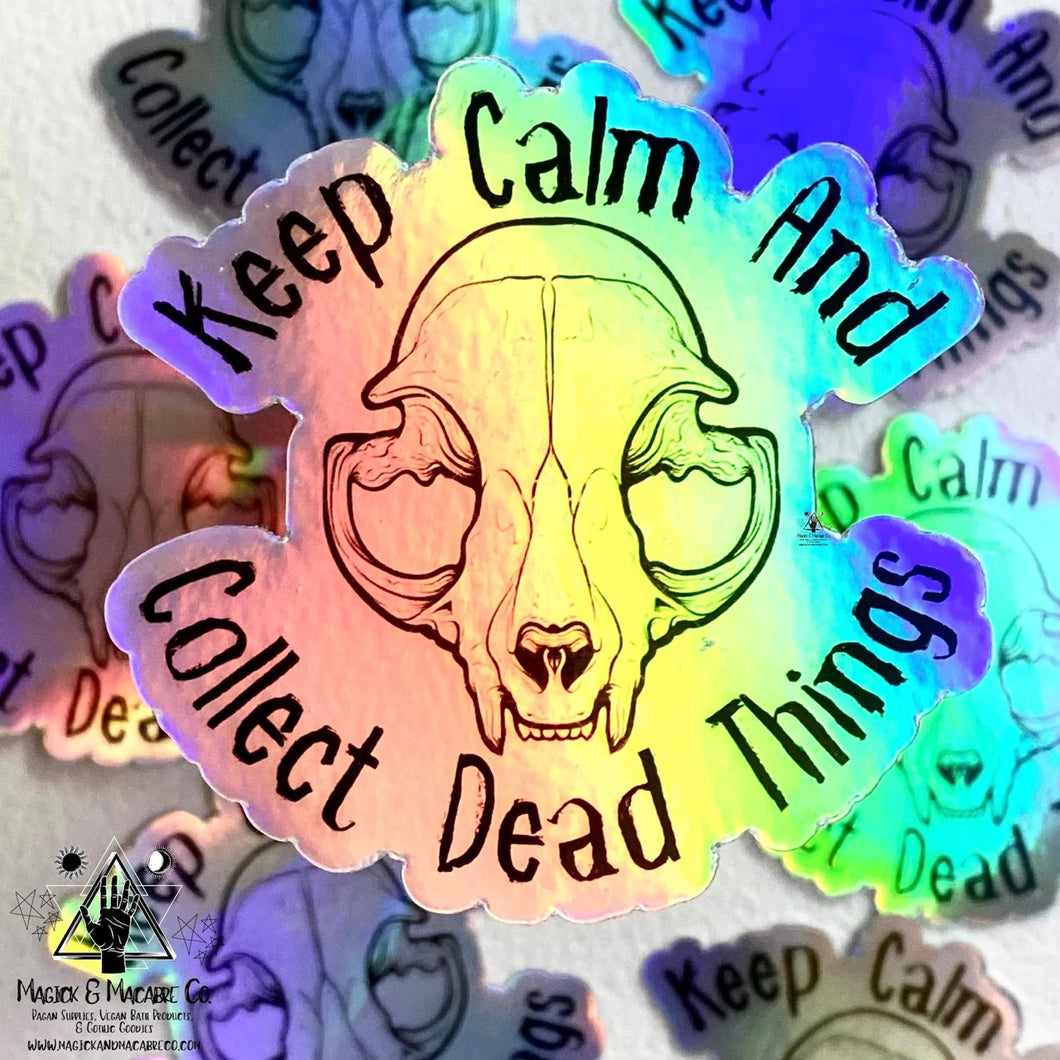 Keep Calm & Collect Dead Things Holographic Sticker