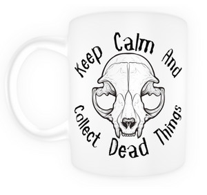 Keep Calm And Collect Dead Things Mug