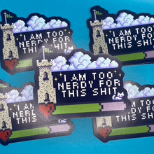 Load image into Gallery viewer, I Am Too Nerdy For This Shit Sticker

