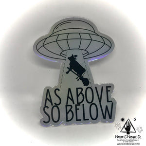 As Above So Below Holographic Sticker (UFO Witch Sticker)